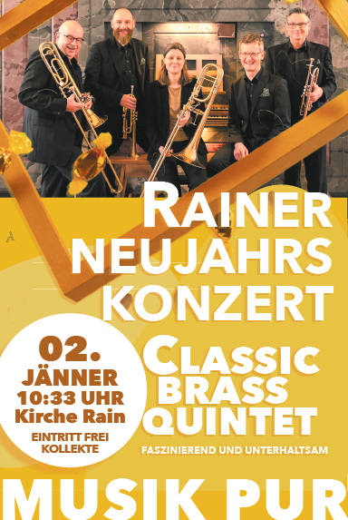 Rainer Neujahrskonzert, Classic Brass Quintet, Kirche Rain, 10:33 Uhr,  Eintritt frei - Kollekte