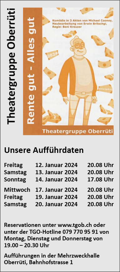 Theatergruppe Oberrüti spielt "Rente gut - Alles gut", MZH, Bahnhofstrasse 1, 20.08 Uhr, Reservationen unter www.tgob.ch oder 079 770 95 91 (Mo, Di, Do 19-20.30 Uhr)