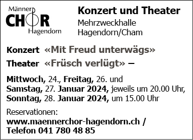 Konzert und Theater Männerchor Hagendorn, Mehrzweckhalle, 20.00 Uhr, www.maennerchor-hagendorn.ch