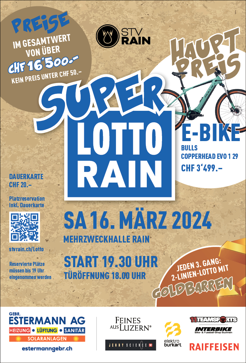 Super Lotto STV Rain, Mehrzweckhalle, 19.30 Uhr, Platzreservation unter www.stvrain.ch/lotto