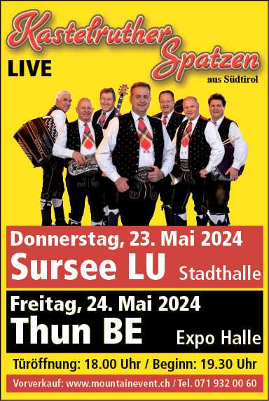 Kastelruther Spatzen live, Stadthalle, Türöffnung 18.00 Uhr, Beginn 19.30 Uhr, Vorverkauf www.mountainevent.ch