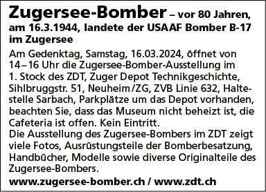 Zugersee-Bomber Ausstellung, ZDT Zuger Depot Technikgeschichte, Sihlbruggstrasse 51, 14.00 bis 16.00 Uhr, www.zugersee-bomber.ch, www.zdt.ch 
