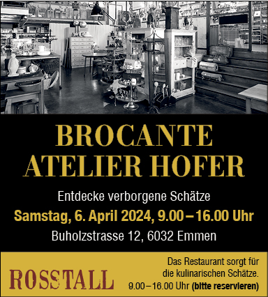 Brocante Atelier Hofer, Buholzstrasse 12, 09.00 bis 16.00 Uhr, entdecke verborgene Schätze