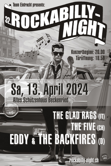 32. Rockabilly-Night mit The Glad Rags, The Five, Eddy & The Backfires, altes Schützenhaus, 20.00 Uhr, www.rockabilly-night.ch 